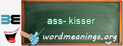 WordMeaning blackboard for ass-kisser